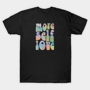 Abstract Graphic More Self Love Typography T-Shirt